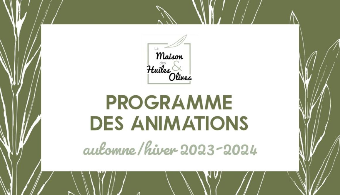 maison des huiles et olives, programme des animations automne-hiver 2023-2024