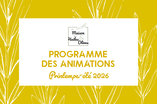 Programme des animations printemps-été 2026 à la Maison des Huiles d'olive et Olives de France
